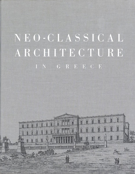 Cover of the Greek publication Neoclassical Architecture in Greece with title and frontal view of Otto’s palace. 